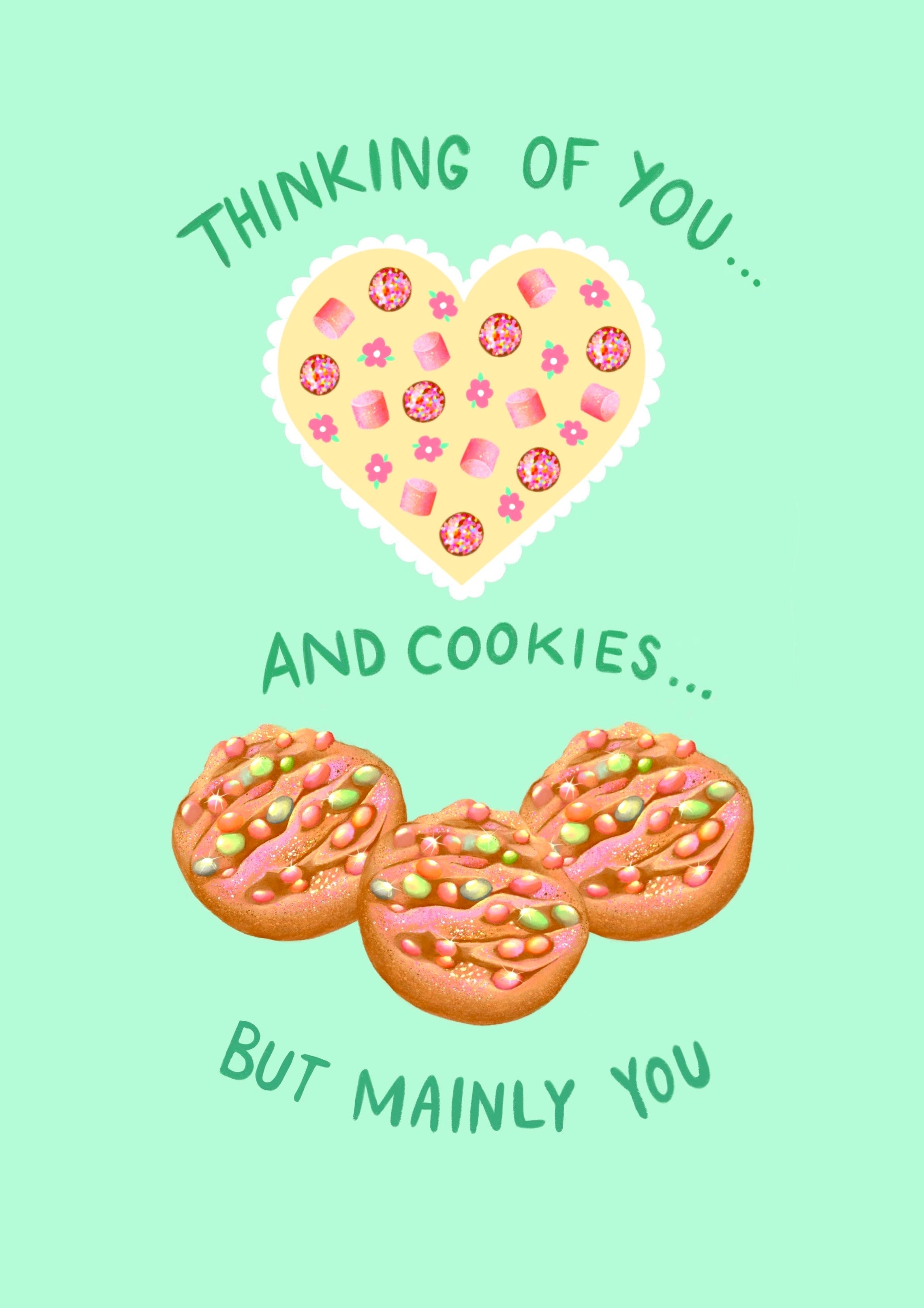 illustrated greeting card with cookies displayed and words reading thinking of you..and cookies..but mainly you