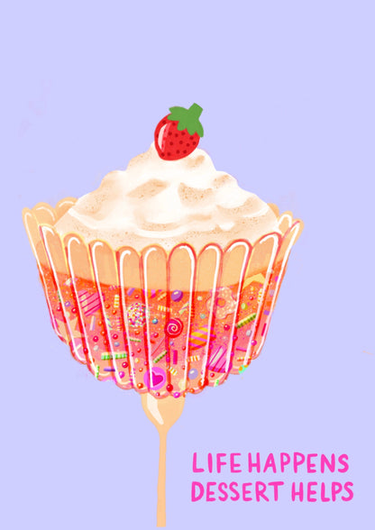 illustrated greeting card with a fork holding up a large cupcake with words that read life happens, dessert helps